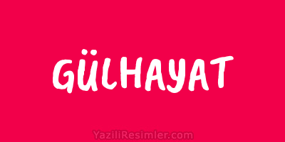 GÜLHAYAT