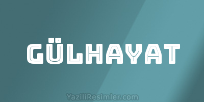 GÜLHAYAT