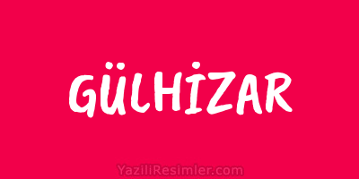 GÜLHİZAR