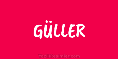 GÜLLER