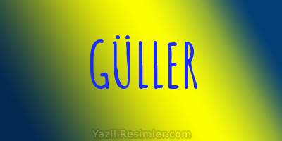 GÜLLER
