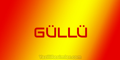 GÜLLÜ