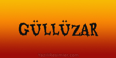 GÜLLÜZAR