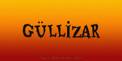 GÜLLİZAR