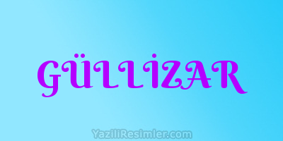 GÜLLİZAR