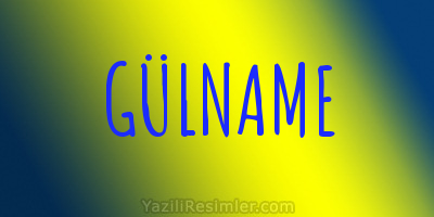 GÜLNAME