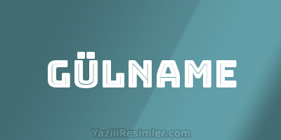 GÜLNAME