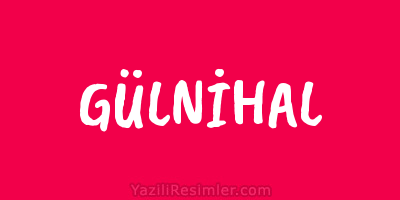 GÜLNİHAL