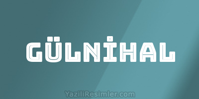 GÜLNİHAL