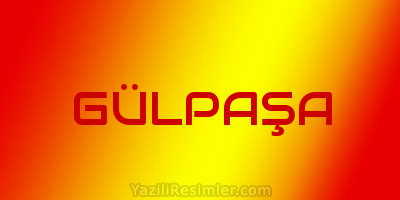 GÜLPAŞA