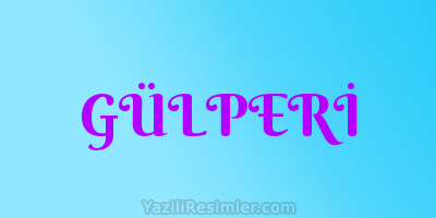 GÜLPERİ