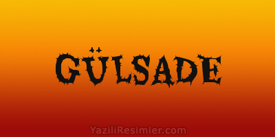 GÜLSADE