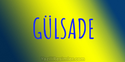 GÜLSADE