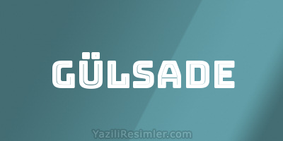 GÜLSADE