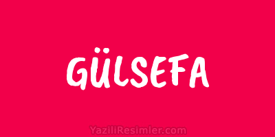 GÜLSEFA