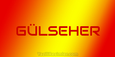 GÜLSEHER