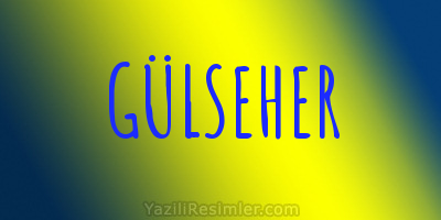 GÜLSEHER