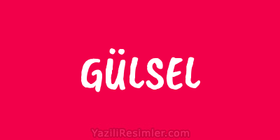 GÜLSEL