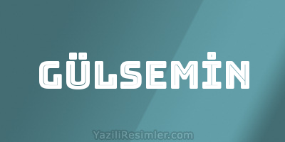 GÜLSEMİN