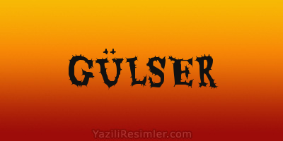 GÜLSER