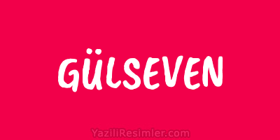 GÜLSEVEN