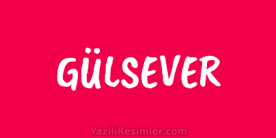 GÜLSEVER