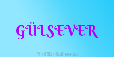 GÜLSEVER