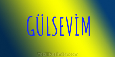 GÜLSEVİM