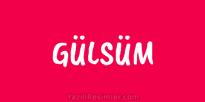 GÜLSÜM