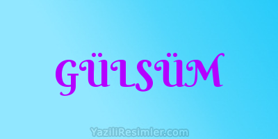 GÜLSÜM