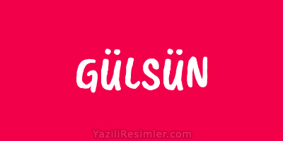 GÜLSÜN