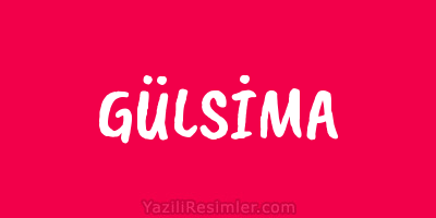 GÜLSİMA