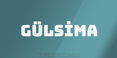 GÜLSİMA