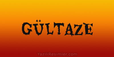 GÜLTAZE