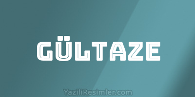 GÜLTAZE