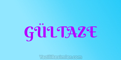 GÜLTAZE