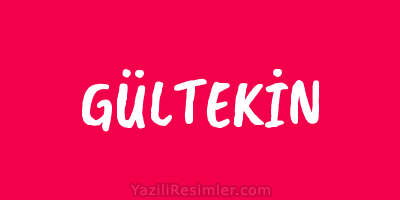 GÜLTEKİN