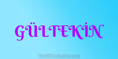 GÜLTEKİN