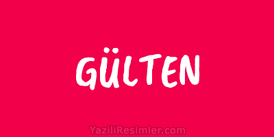 GÜLTEN