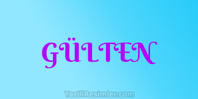 GÜLTEN