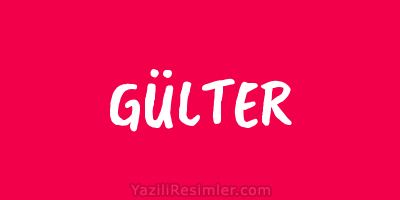 GÜLTER