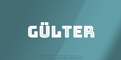 GÜLTER