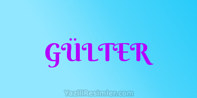 GÜLTER