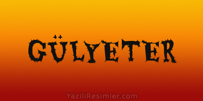 GÜLYETER