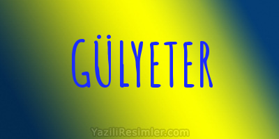 GÜLYETER