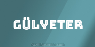 GÜLYETER