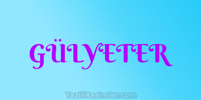 GÜLYETER