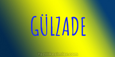 GÜLZADE