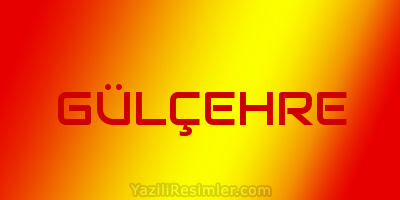 GÜLÇEHRE