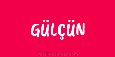 GÜLÇÜN